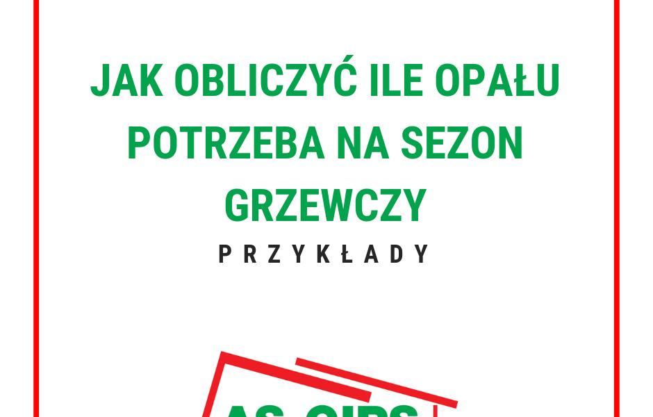 jak obliczyć ile opału potrzeba na sezon grzewczy przykłady