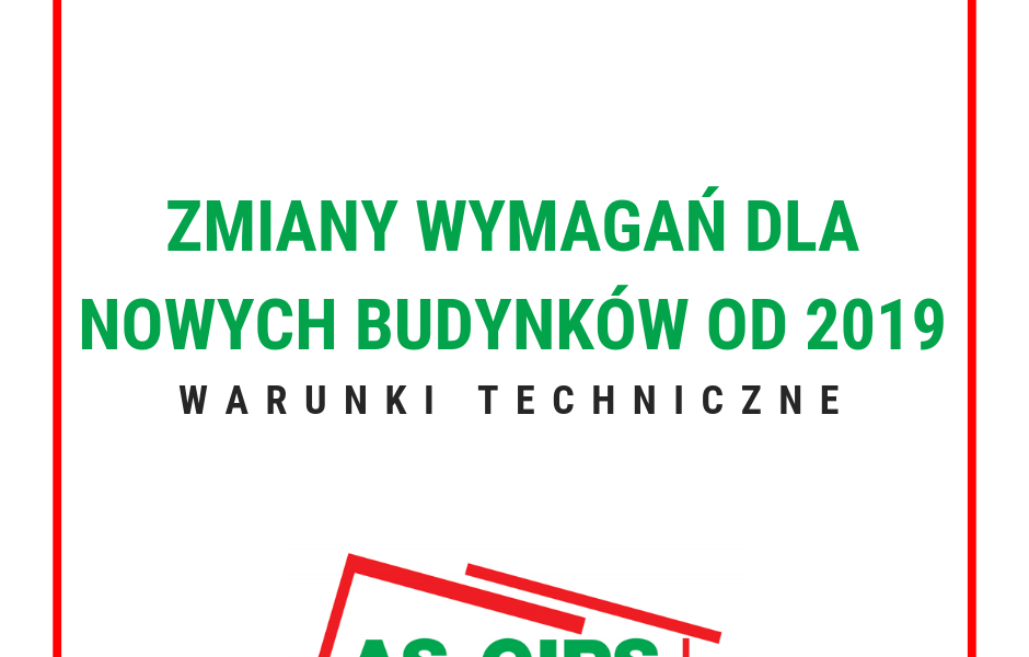 zmiany wymagań dla nowych budynków od 2019r. warunki techniczne