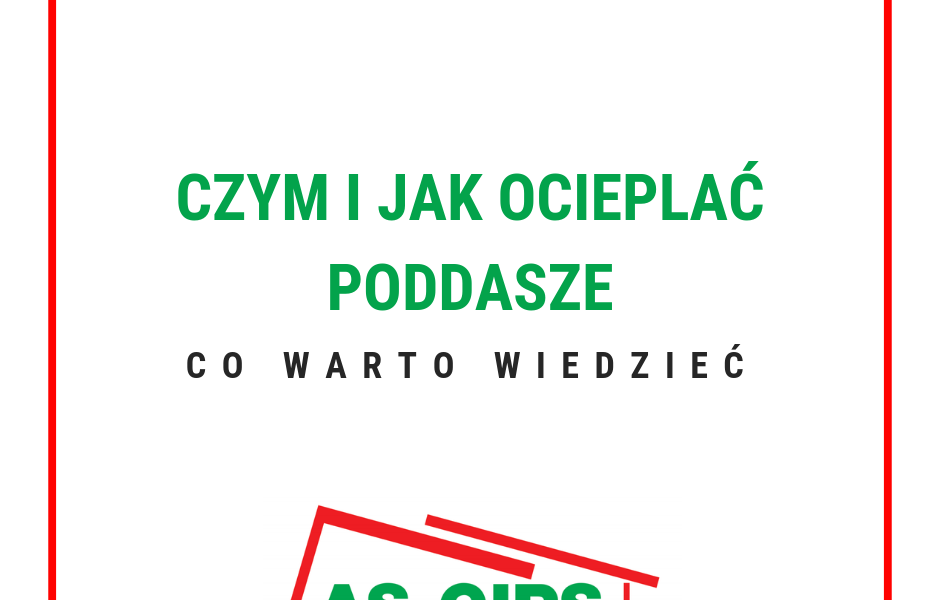 czym i jak ocieplać poddasze co warto wiedzieć