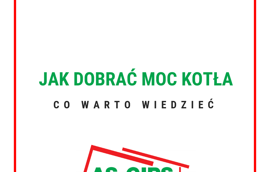 jak dobrać moc kotła co warto wiedzieć